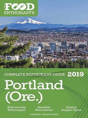 cover image of Portland (Ore.)--2019--The Food Enthusiast's Complete Restaurant Guide